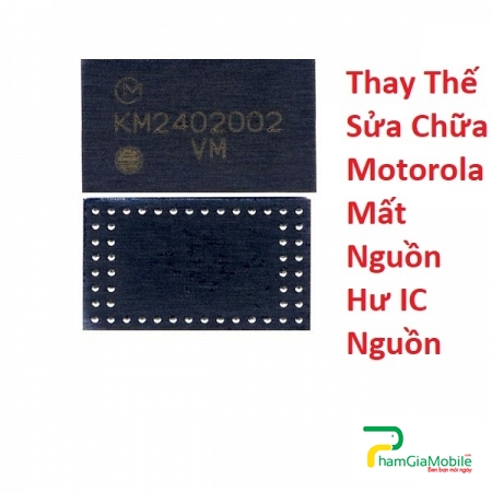 Thay Thế Sửa Chữa Motorola Z Mất Nguồn Hư IC Nguồn Lấy Liền